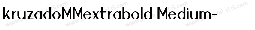 kruzadoMMextrabold Medium字体转换